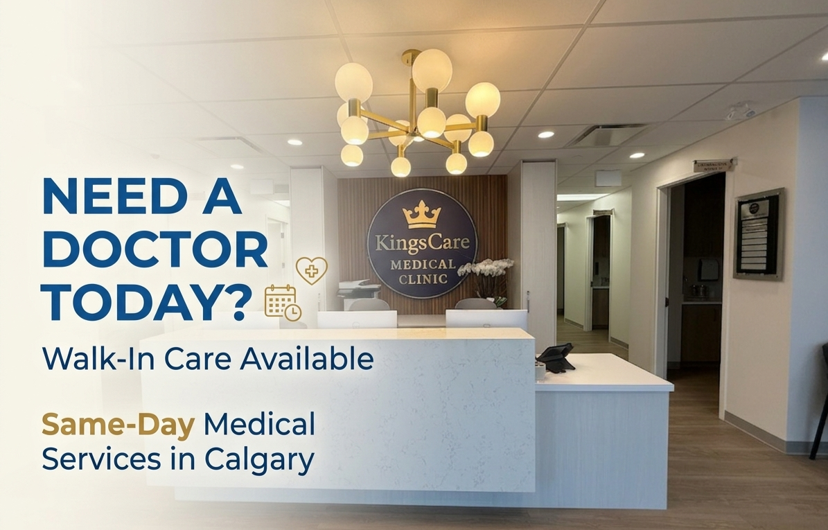Why More Calgary Residents Are Choosing KingsCare Medical Clinic for Walk-In Care